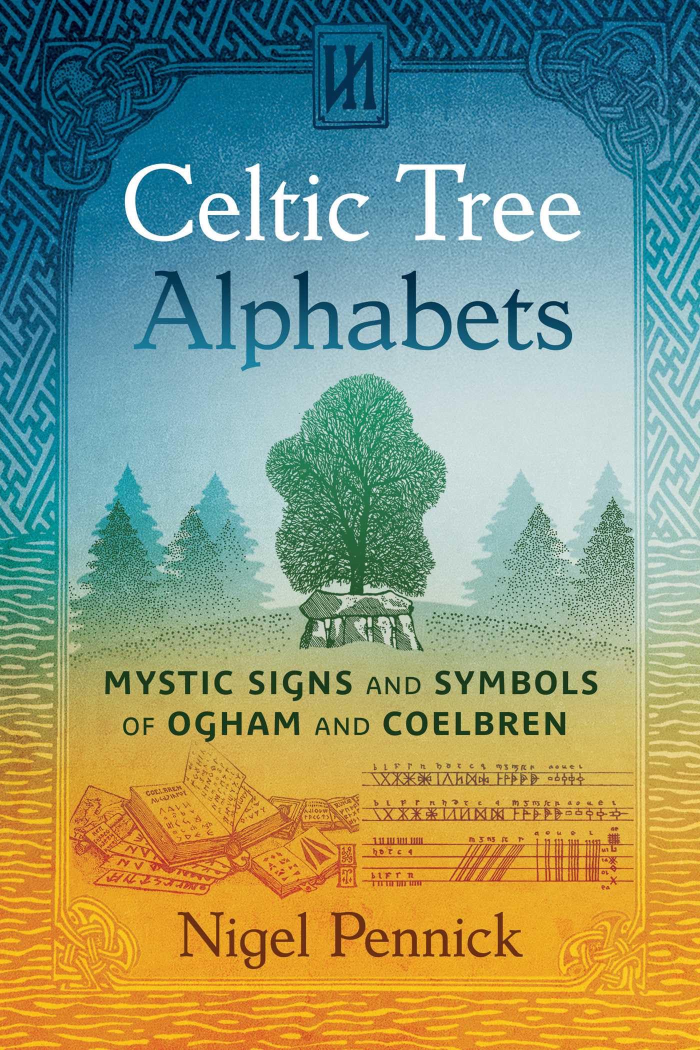 Celtic Tree Alphabets: Mystic Signs And Symbols Of Ogham And Coelbren,Used