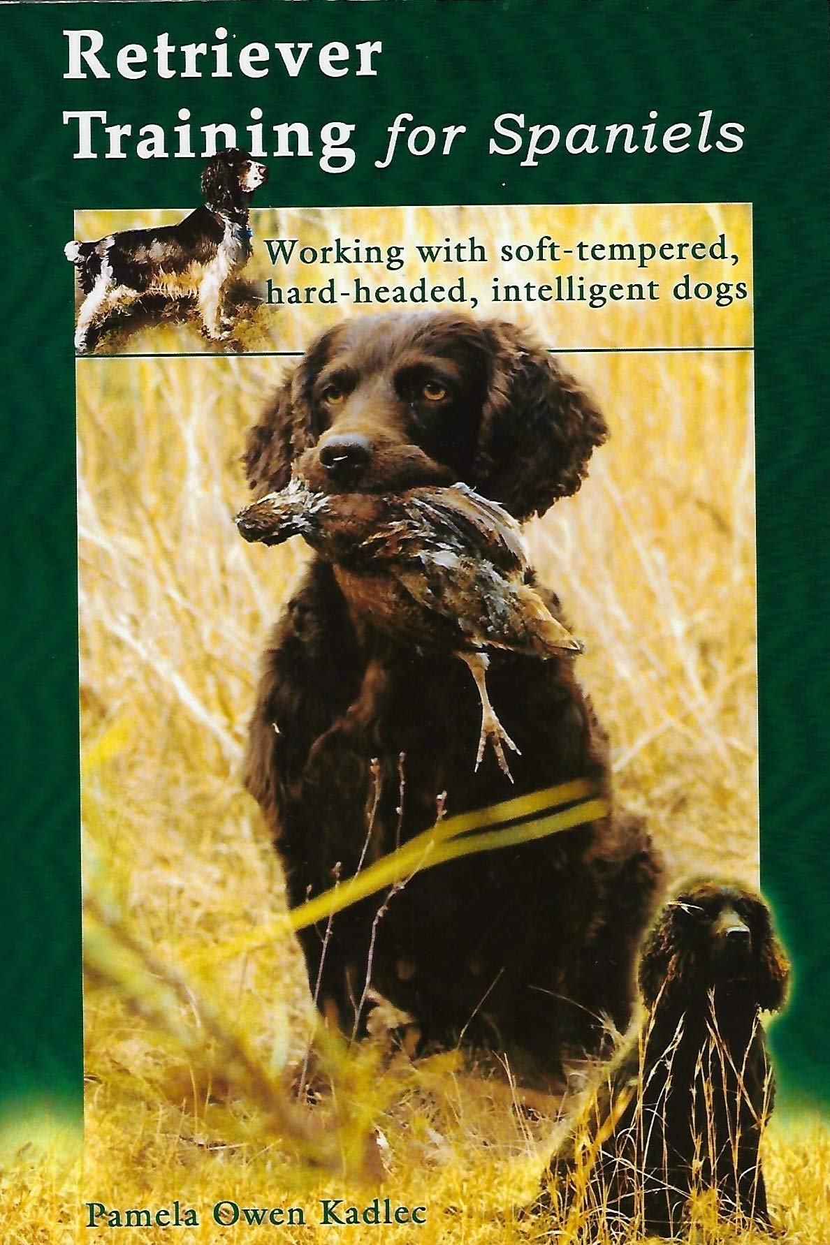 Retriever training for spaniels: Working with softtempered, hardheaded, intelligent dogs,Used