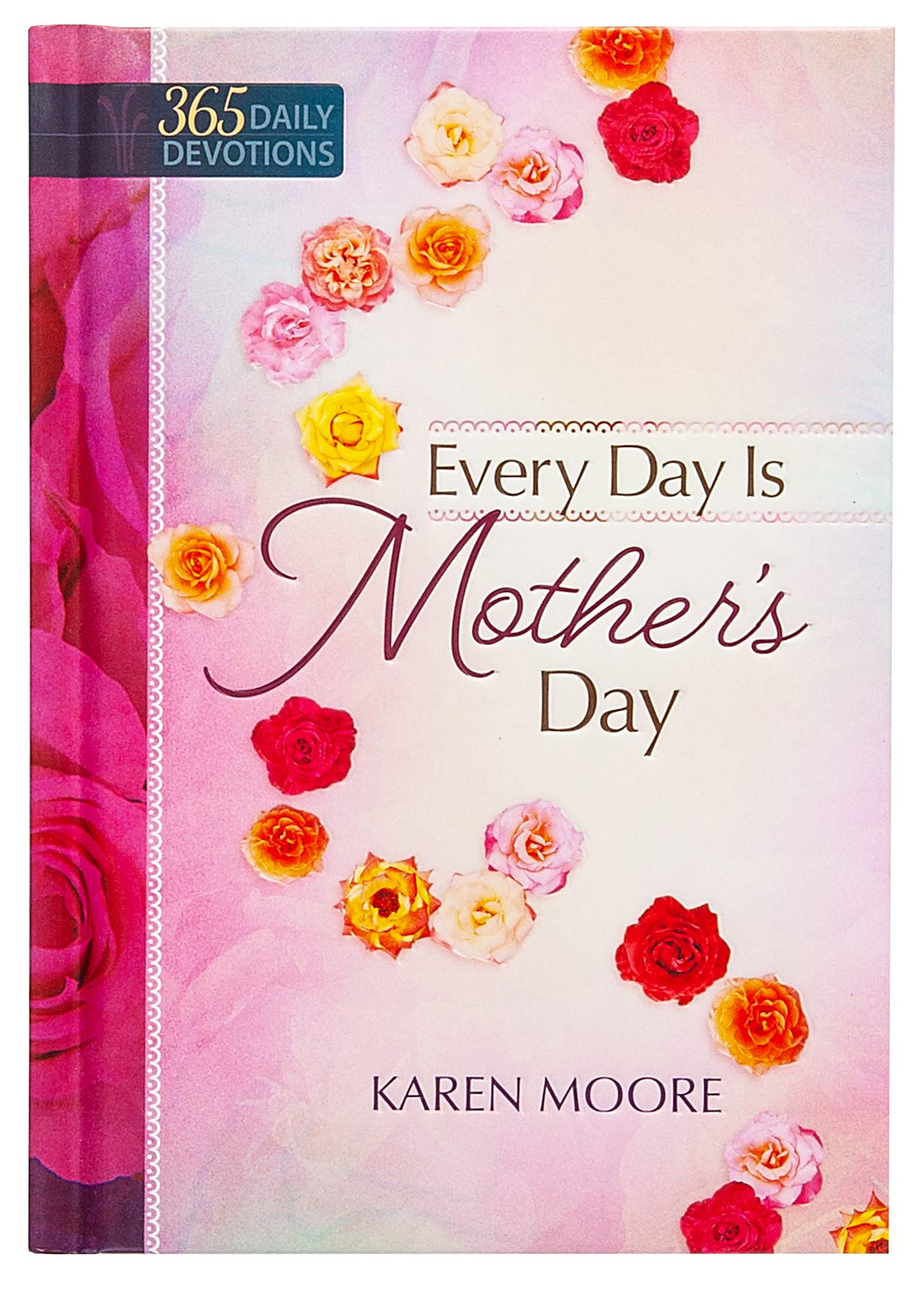 Every Day is Mother's Day: One Year Devotional,Used
