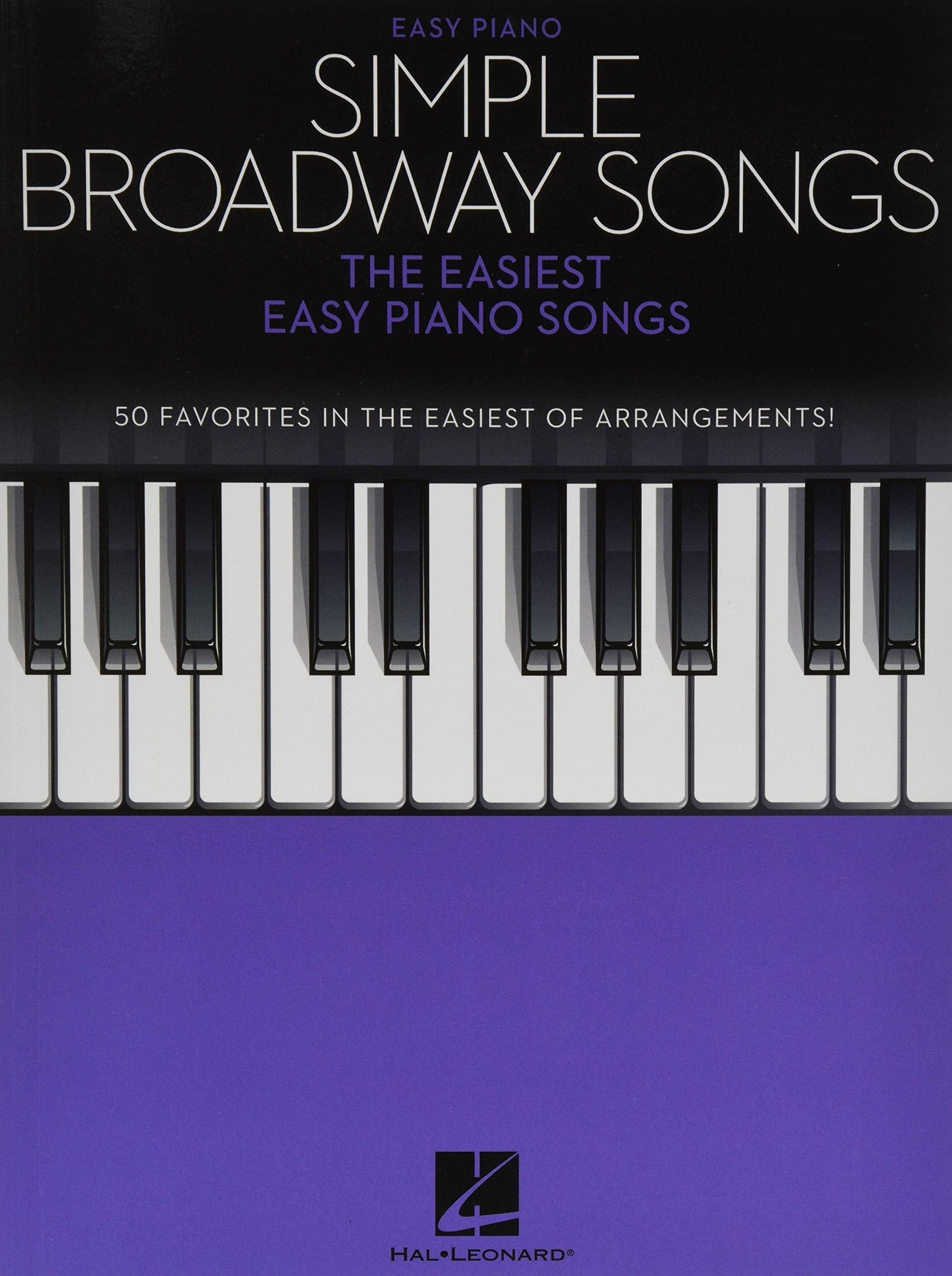 Simple Broadway Songs  The Easiest Easy Piano Songs  50 BeginnerFriendly Broadway Hits  Hal Leonard Sheet Music for Learning a,New