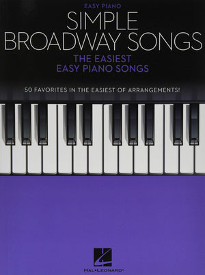 Simple Broadway Songs  The Easiest Easy Piano Songs  50 BeginnerFriendly Broadway Hits  Hal Leonard Sheet Music for Learning a,New