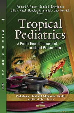 Tropical Pediatrics: A Public Health Concern of International Proportions (Pediatrics, Child and Adolescent Health),Used