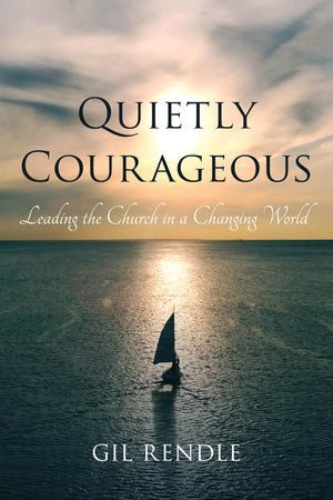 Quietly Courageous: Leading the Church in a Changing World,Used