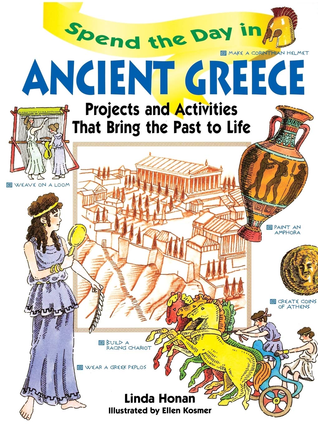 Spend the Day in Ancient Greece: Projects and Activities that Bring the Past to Life,Used
