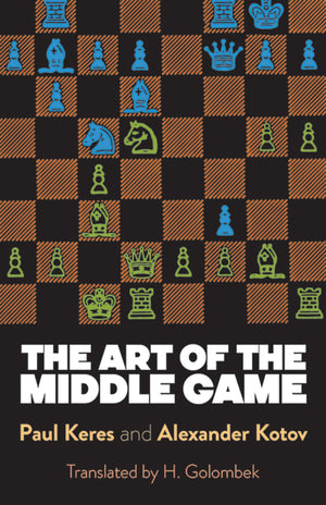 The Art of the Middle Game (Dover Chess),New