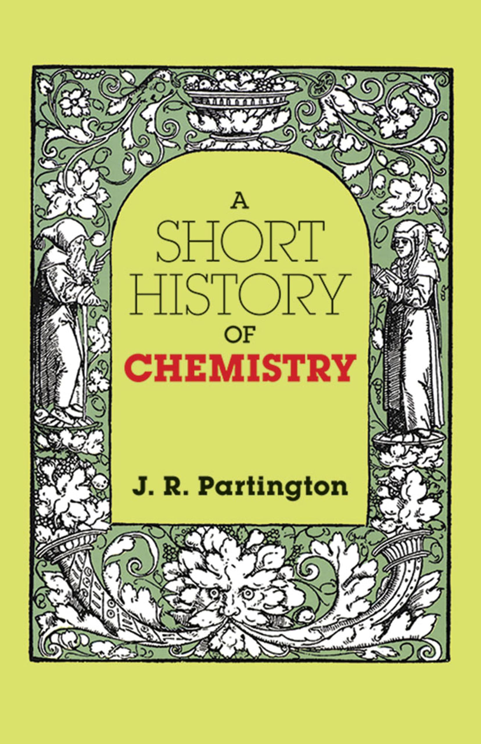 A Short History Of Chemistry: Third Edition (Dover Books On Chemistry),New