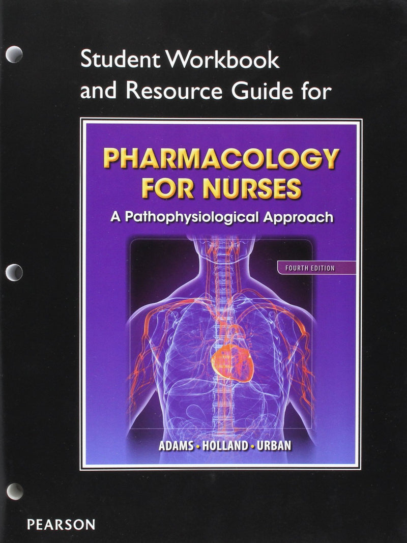 Pharmacology for Nurses: A Pathophysiologic Approach & Student Workbook and Resource Guide for Pharmacology for Nurses for Pharm,Used