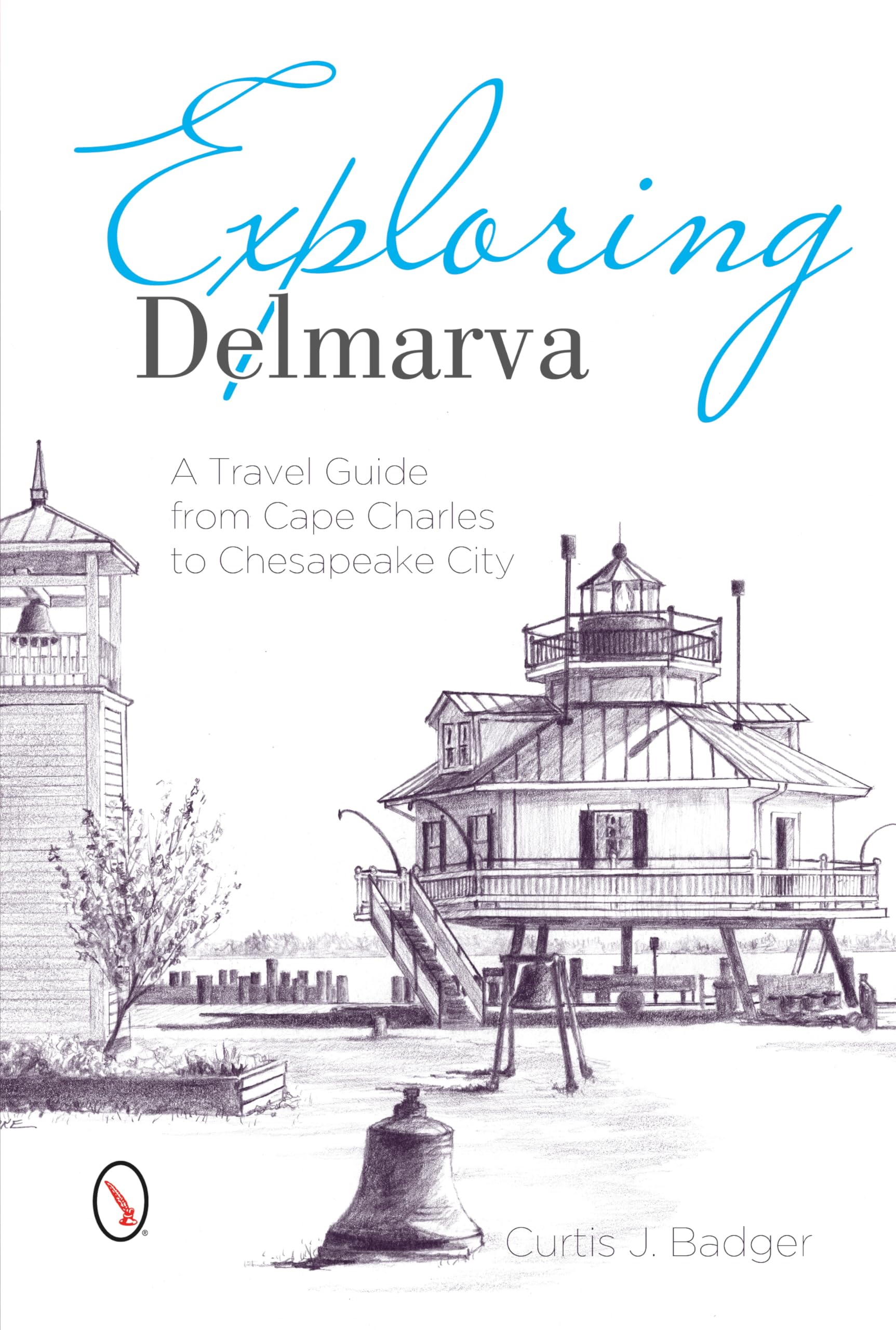 Exploring Delmarva: A Travel Guide From Cape Charles To Chesapeake City,Used