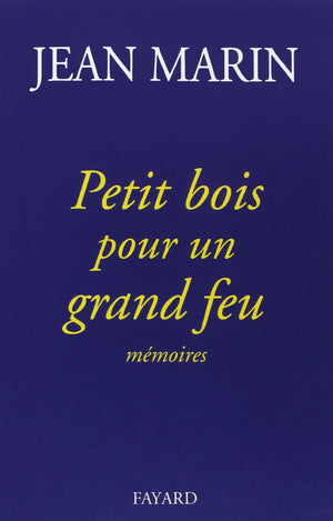 Petit bois pour un grand feu: Mmoires,Used