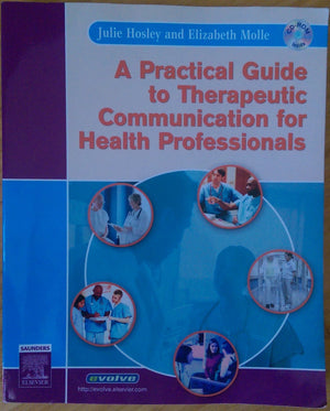 A Practical Guide to Therapeutic Communication for Health Professionals,Used
