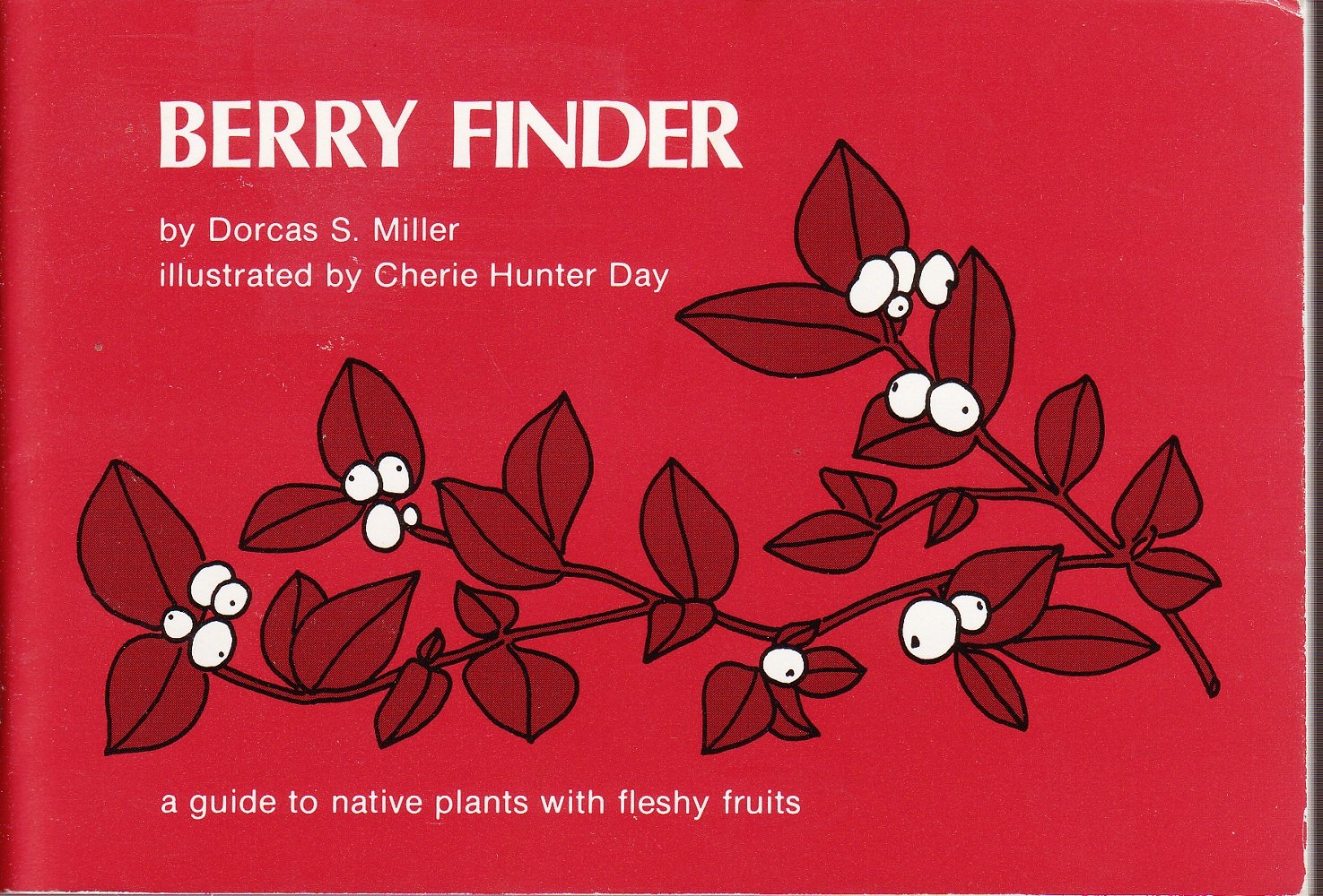 Berry Finder: A Guide To Native Plants With Fleshy Fruits For Eastern North America,Used