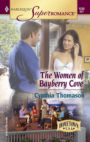 The Women of Bayberry Cove: Hometown U.S.A. (Harlequin Superromance No. 1232)