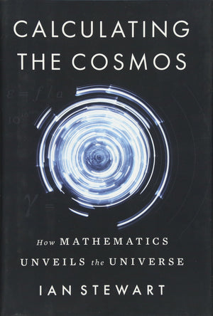 Calculating The Cosmos: How Mathematics Unveils The Universe,New