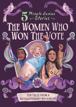 The Women Who Won The Vote: 5Minute Genius Stories