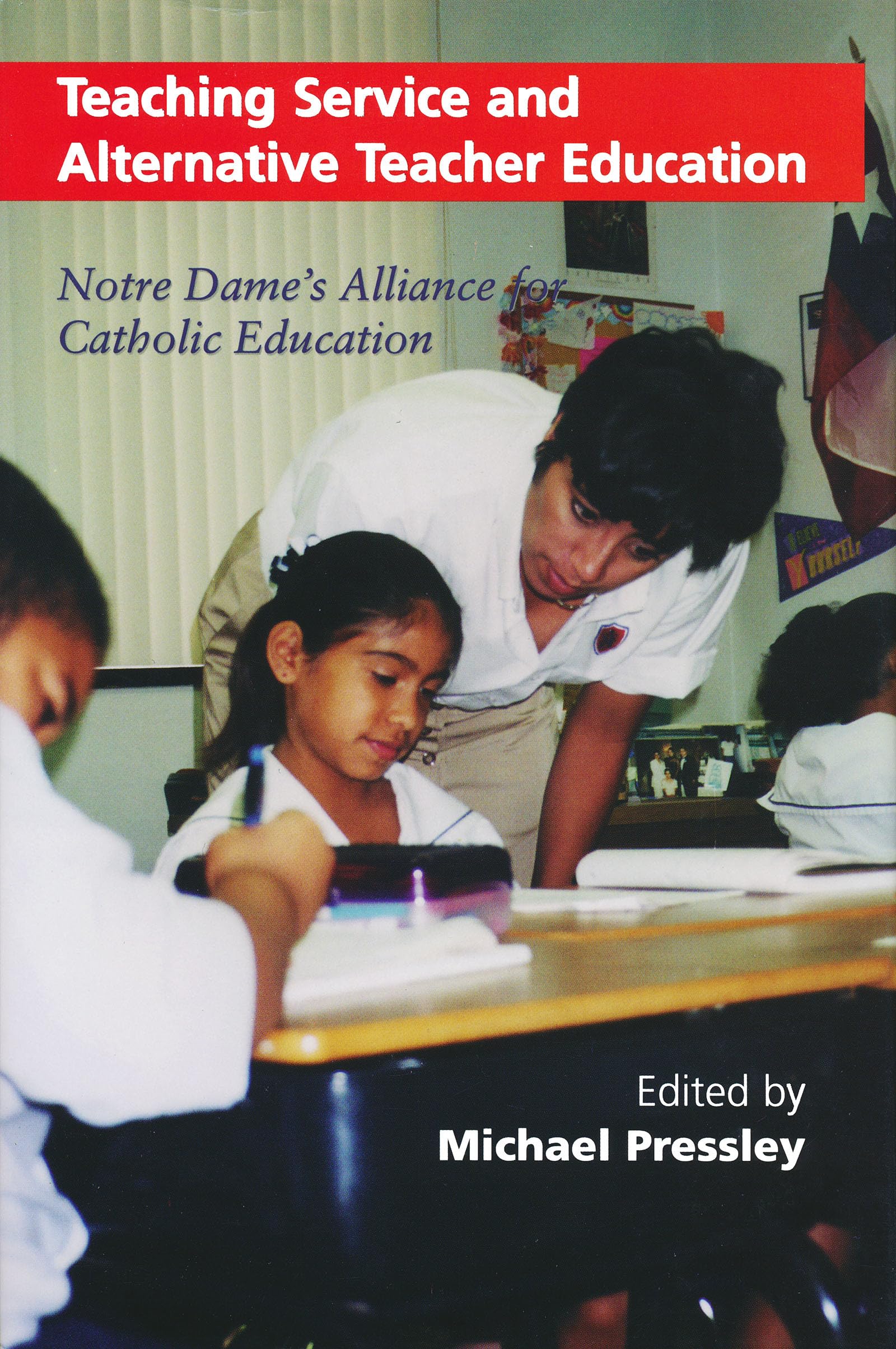 Teaching Service and Alternative Teacher Education: Notre Dame's Alliance for Catholic Education (Notre Dame Advances in Educati,Used