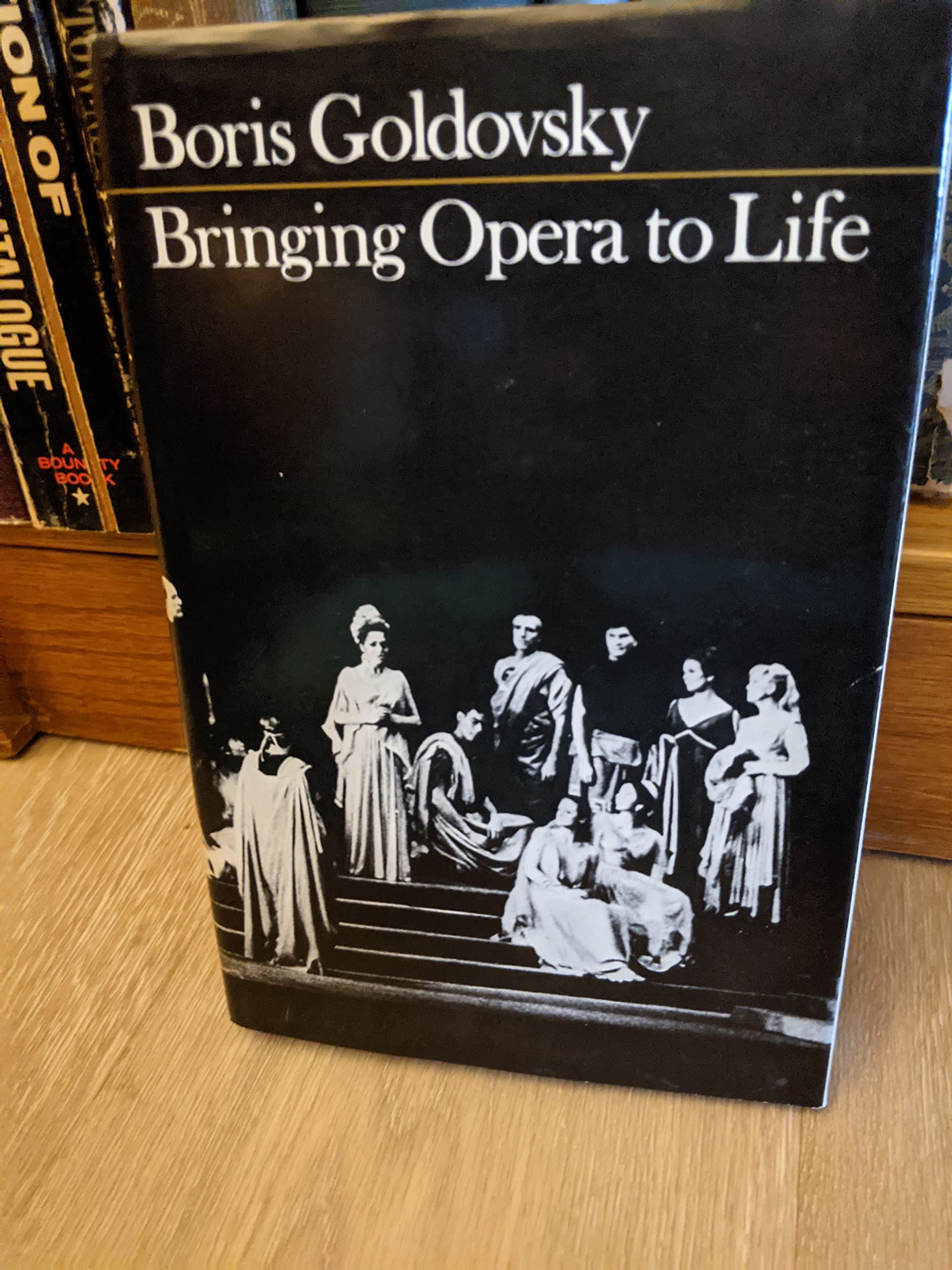 Bringing Opera to Life: Operatic Acting and Stage Direction,Used