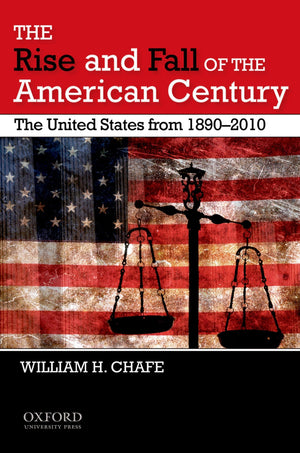 The Rise and Fall of the American Century: The United States from 18902009,Used