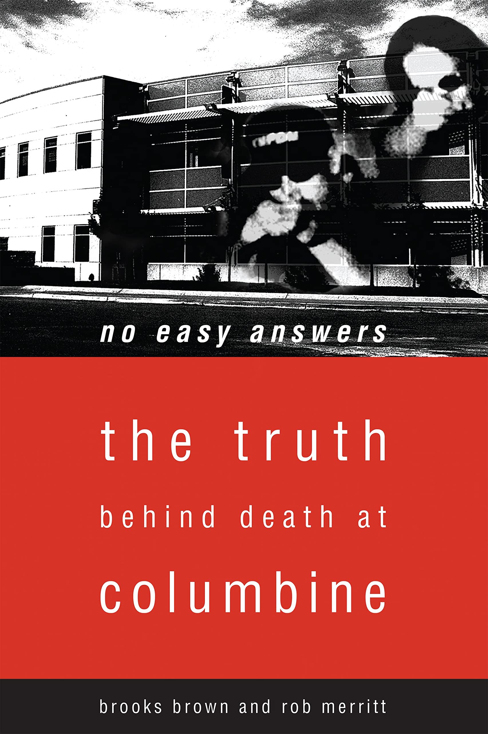 No Easy Answers: The Truth Behind Death at Columbine High School,New