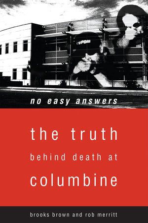 No Easy Answers: The Truth Behind Death at Columbine High School,New