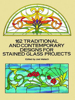 162 Traditional and Contemporary Designs for Stained Glass Projects (Dover Crafts: Stained Glass),Used