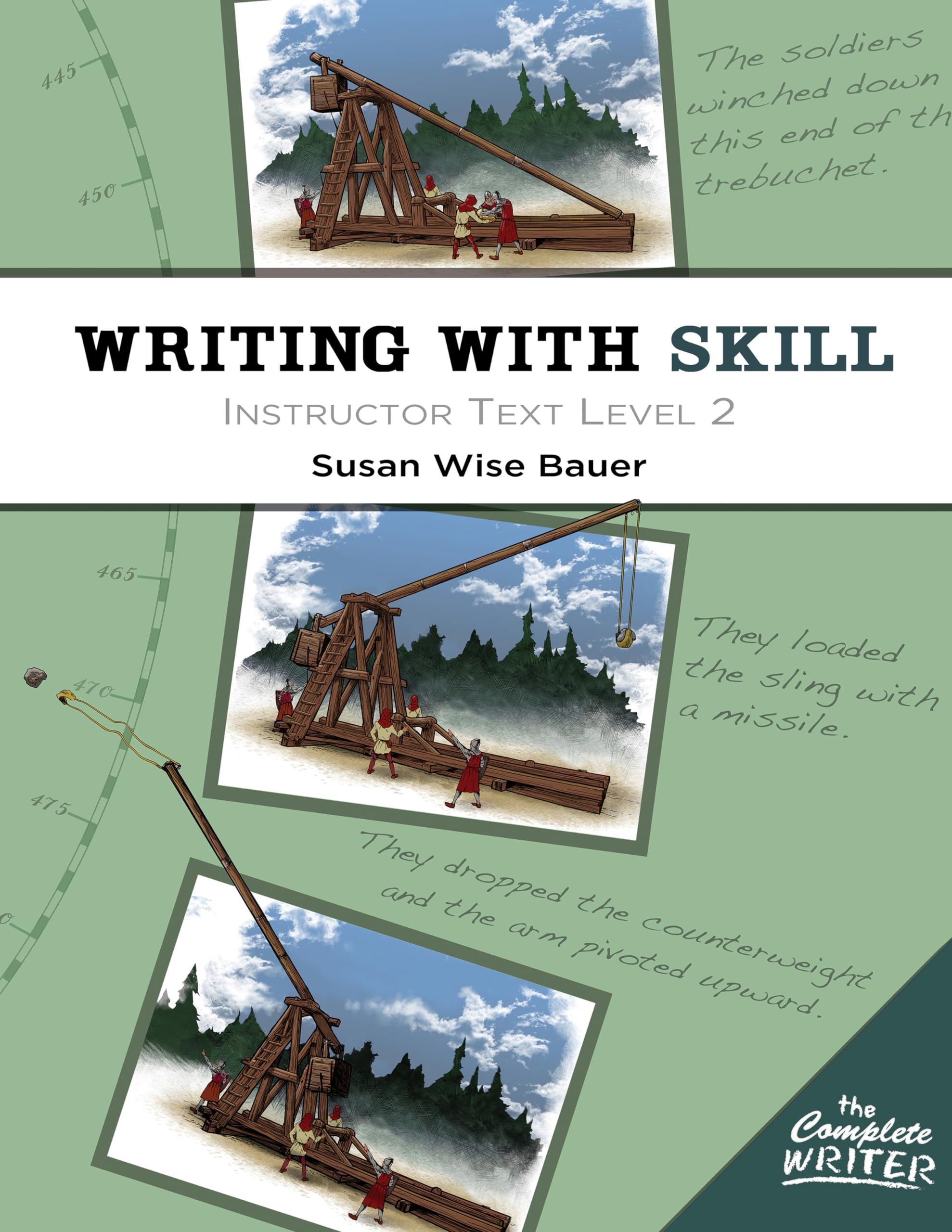 Writing With Skill, Level 2: Instructor Text (The Complete Writer)