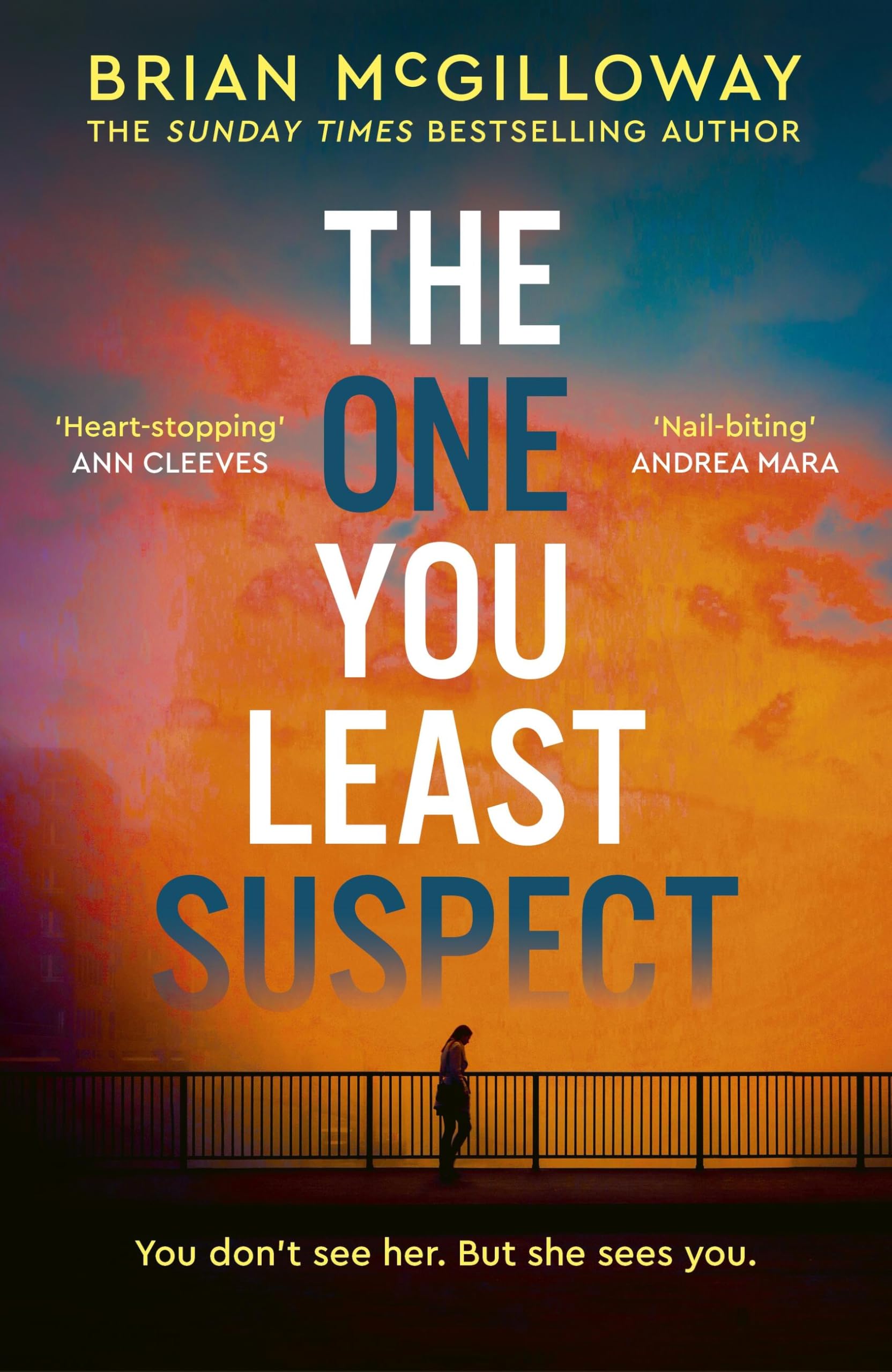The One You Least Suspect: A Gripping, EdgeOfYour Seat Thriller From The Sunday Times Bestselling Author