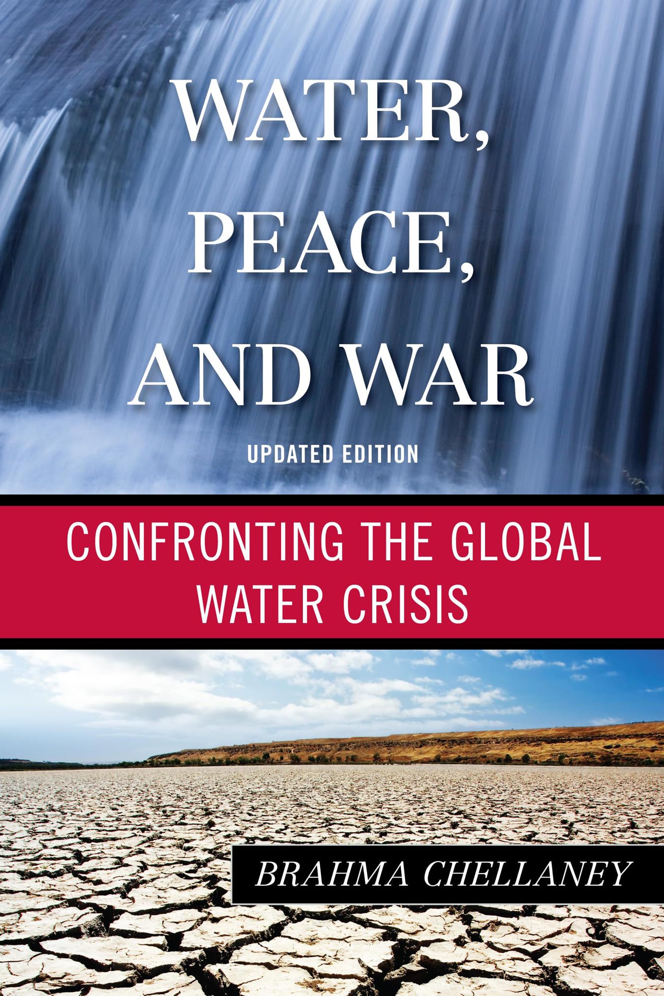 Water, Peace, and War: Confronting the Global Water Crisis (Globalization)