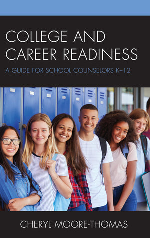 College and Career Readiness: A Guide for School Counselors K12,Used