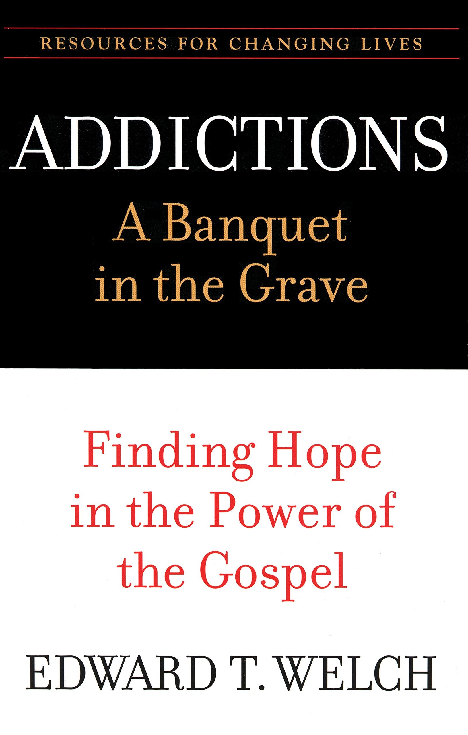 Addictions: A Banquet in the Grave: Finding Hope in the Power of the Gospel (Resources for Changing Lives),Used