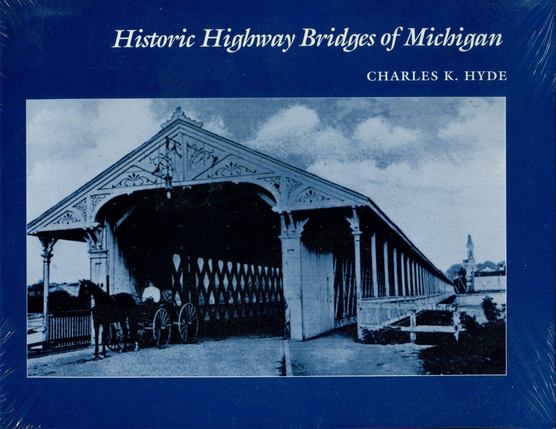 Historic Highway Bridges Of Michigan (Great Lakes Books),Used