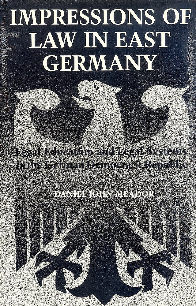 Impressions of Law in East Germany: Legal Education and Legal Systems in the German Democratic Republic,Used