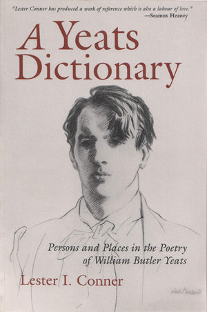 A Yeats Dictionary: Persons And Places In The Poetry Of William Butler Yeats (Irish Studies),New