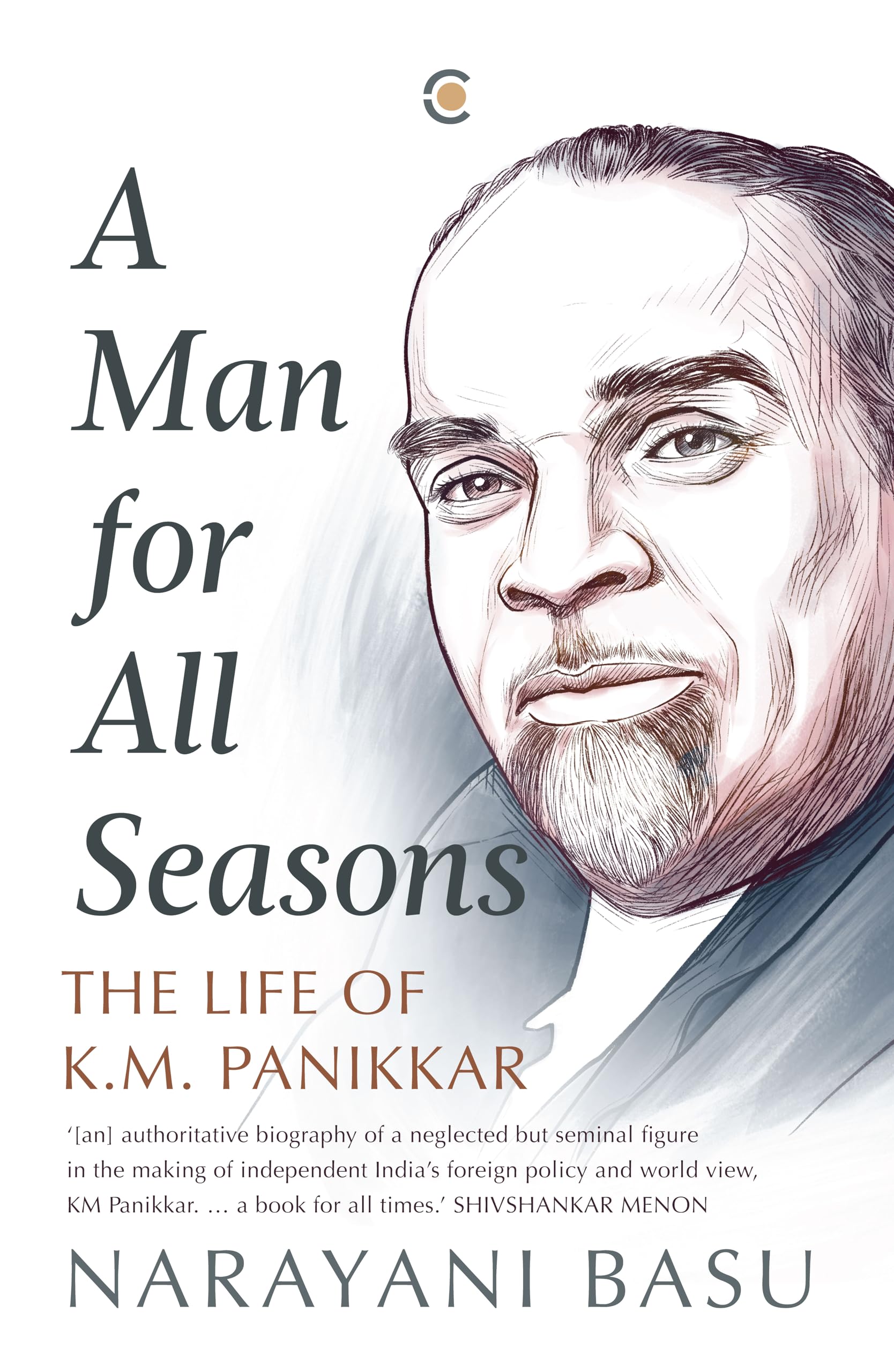 A Man For All Seasons: The Life Of K.M. Panikkar