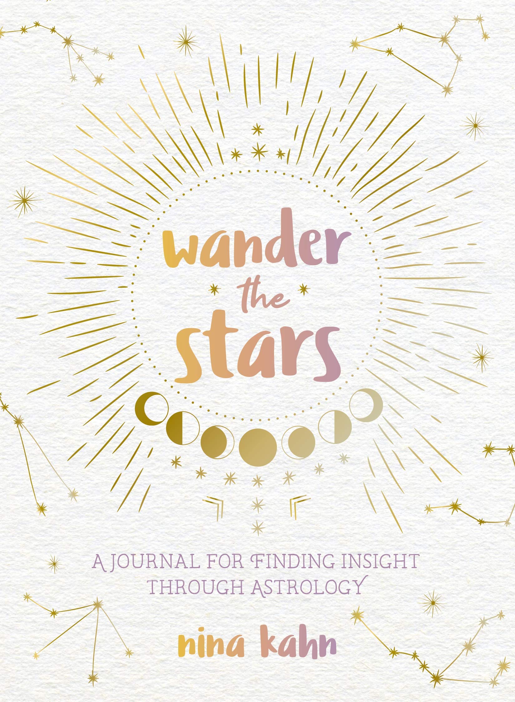 Wander the Stars: A Journal for Finding Insight Through Astrology,Used
