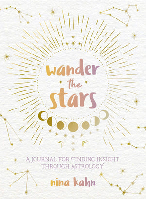 Wander the Stars: A Journal for Finding Insight Through Astrology,Used