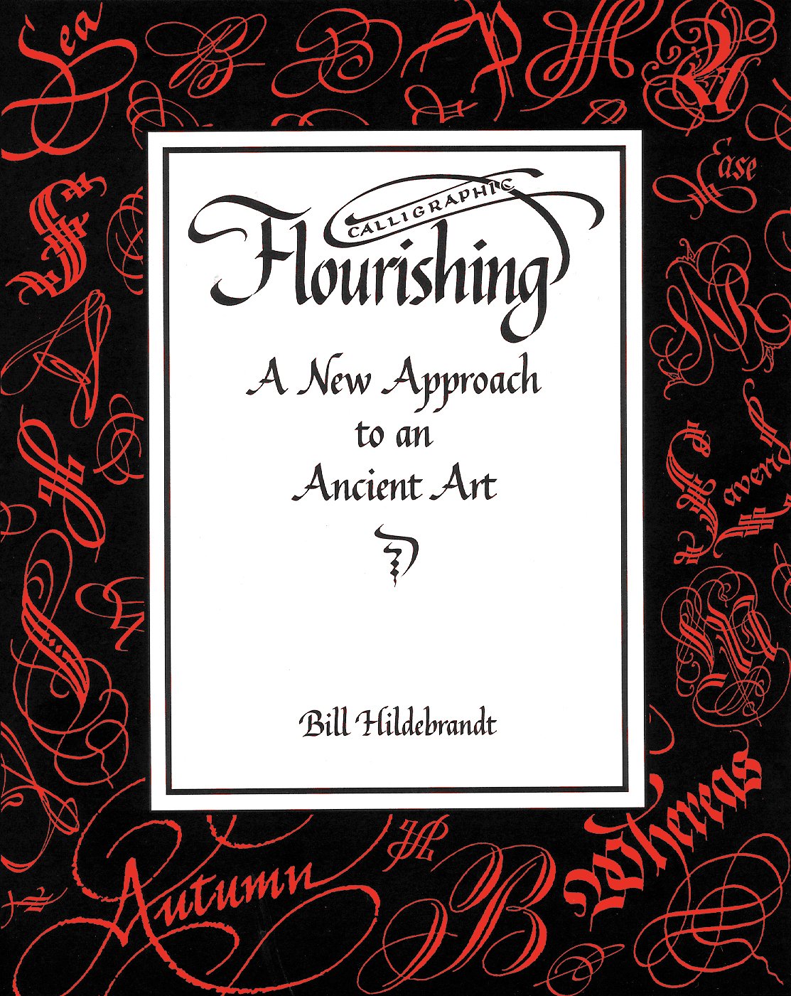 Calligraphic Flourishing: A New Approach to an Ancient Art,Used