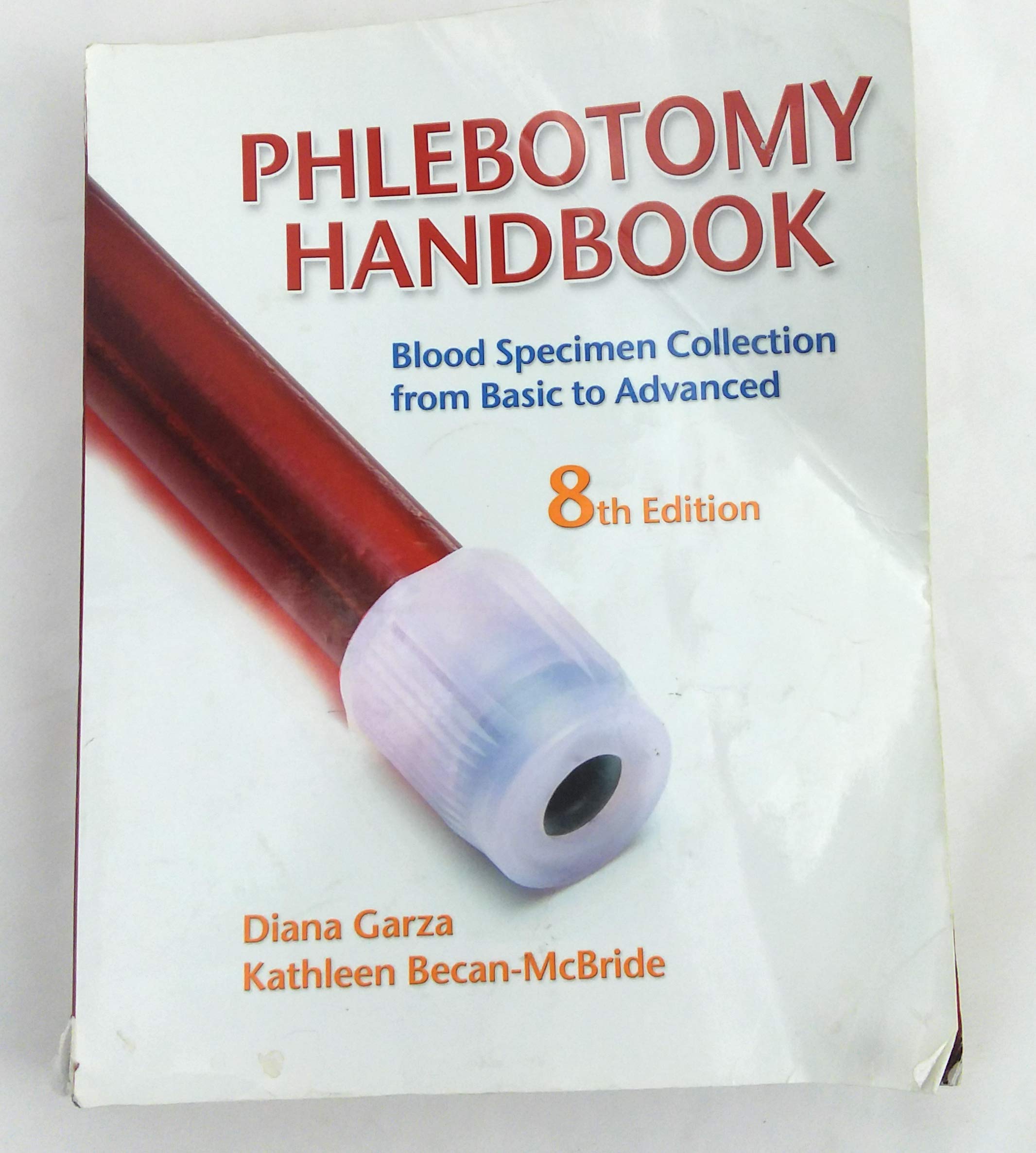 Phlebotomy Handbook: Blood Specimen Collection from Basic to Advanced,Used