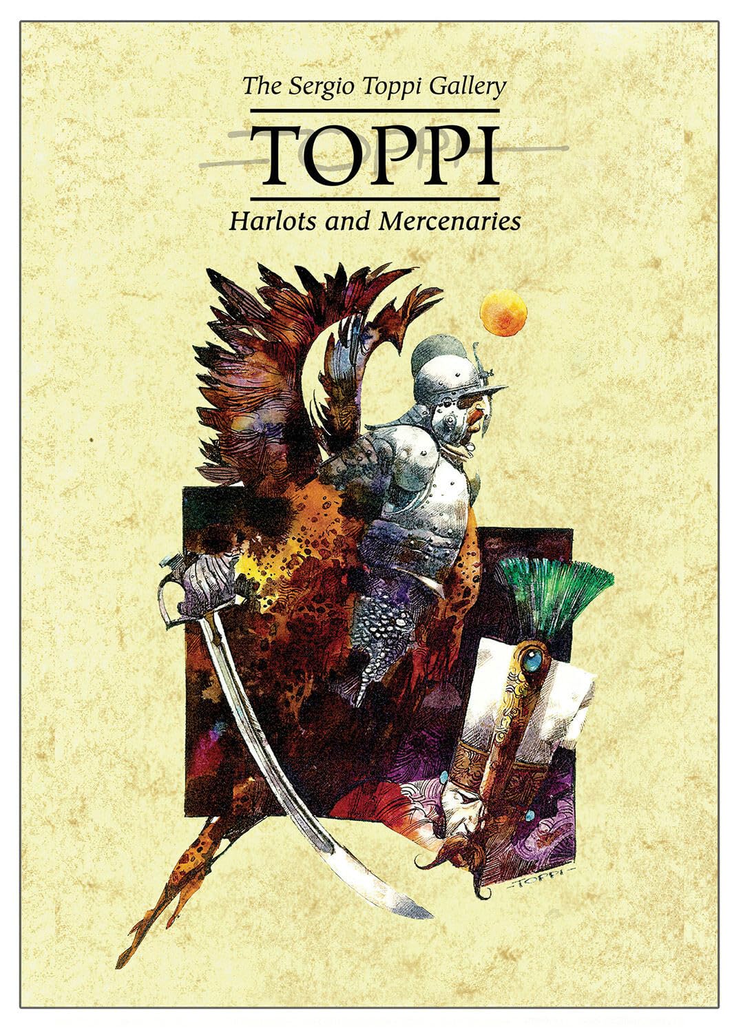 The Toppi Gallery: Harlots and Mercenaries,Used