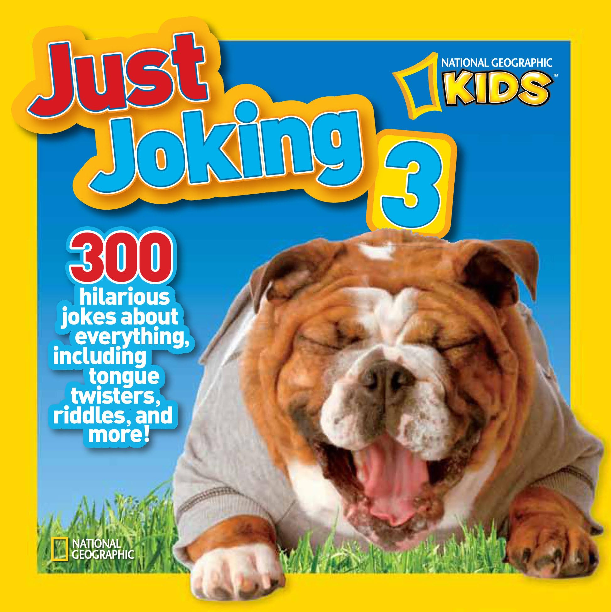 National Geographic Kids Just Joking 3: 300 Hilarious Jokes About Everything, Including Tongue Twisters, Riddles, and More!,Used