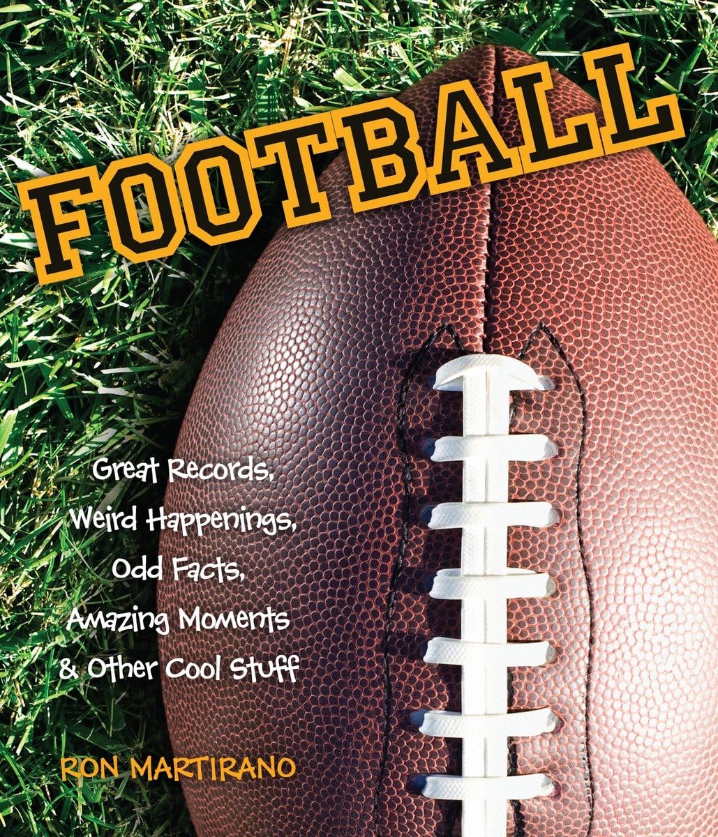Football: Great Records, Weird Happenings, Odd Facts, Amazing Moments & Other Cool Stuff,Used
