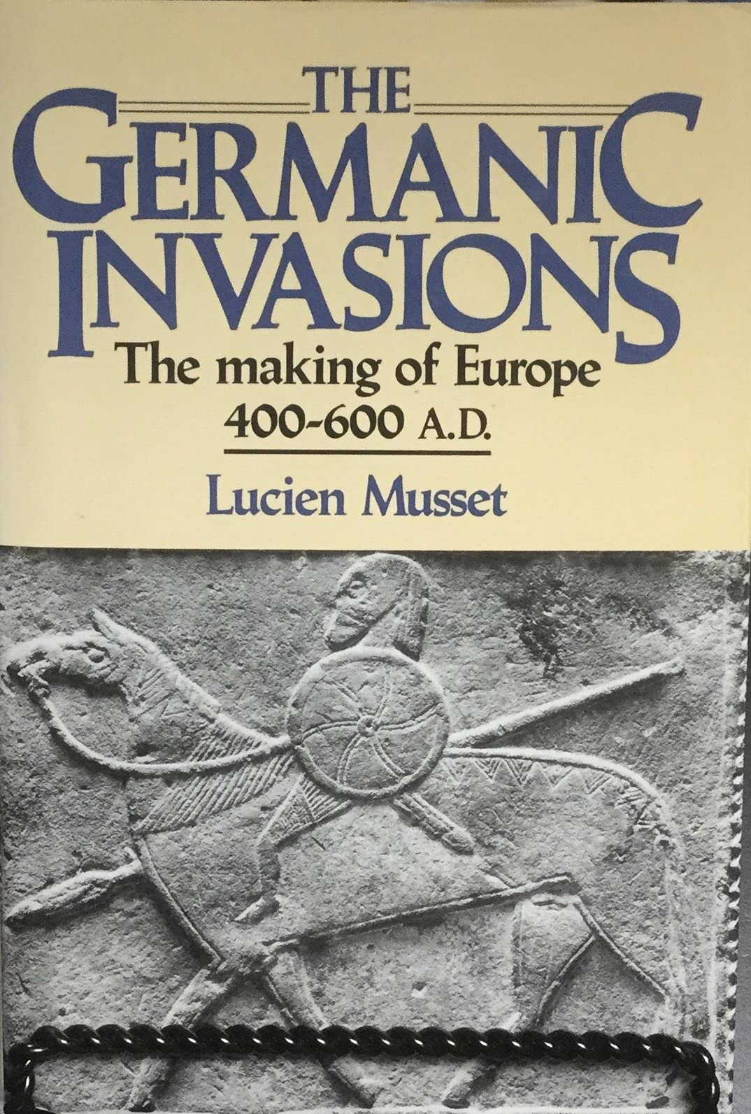 The Germanic Invasions: The making of Europe, AD 400600,Used