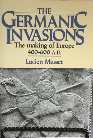 The Germanic Invasions: The making of Europe, AD 400600,Used