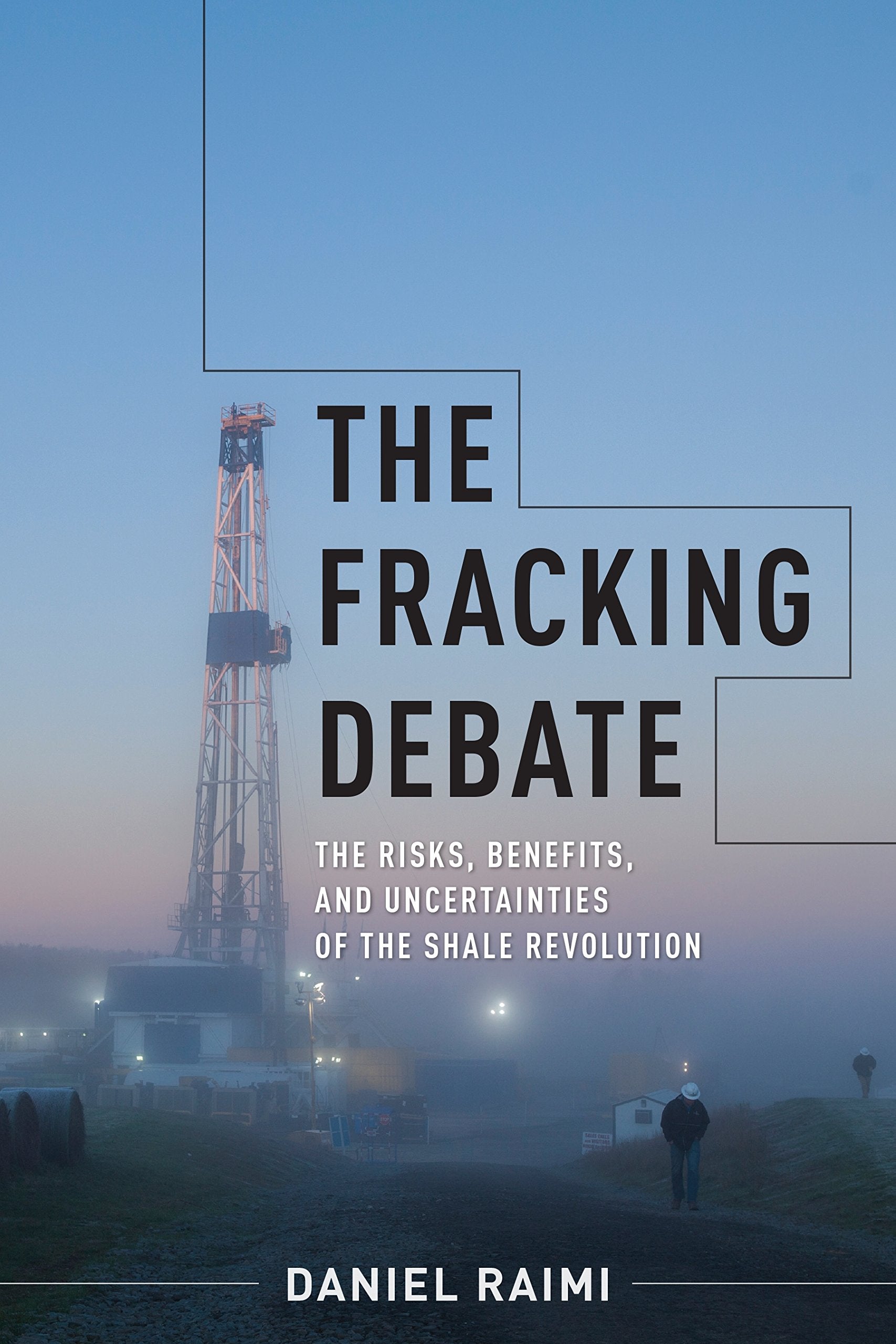 The Fracking Debate: The Risks, Benefits, and Uncertainties of the Shale Revolution (Center on Global Energy Policy Series),New