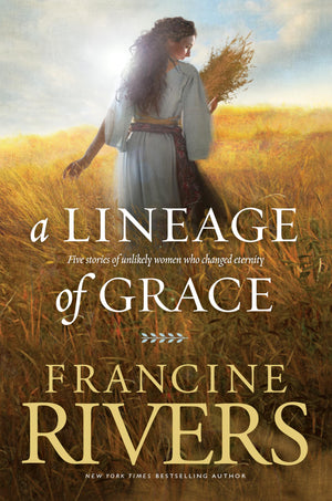A Lineage of Grace: Biblical Stories of 5 Women in the Lineage of Jesus  Tamar, Rahab, Ruth, Bathsheba, & Mary (Historical Chri,Used