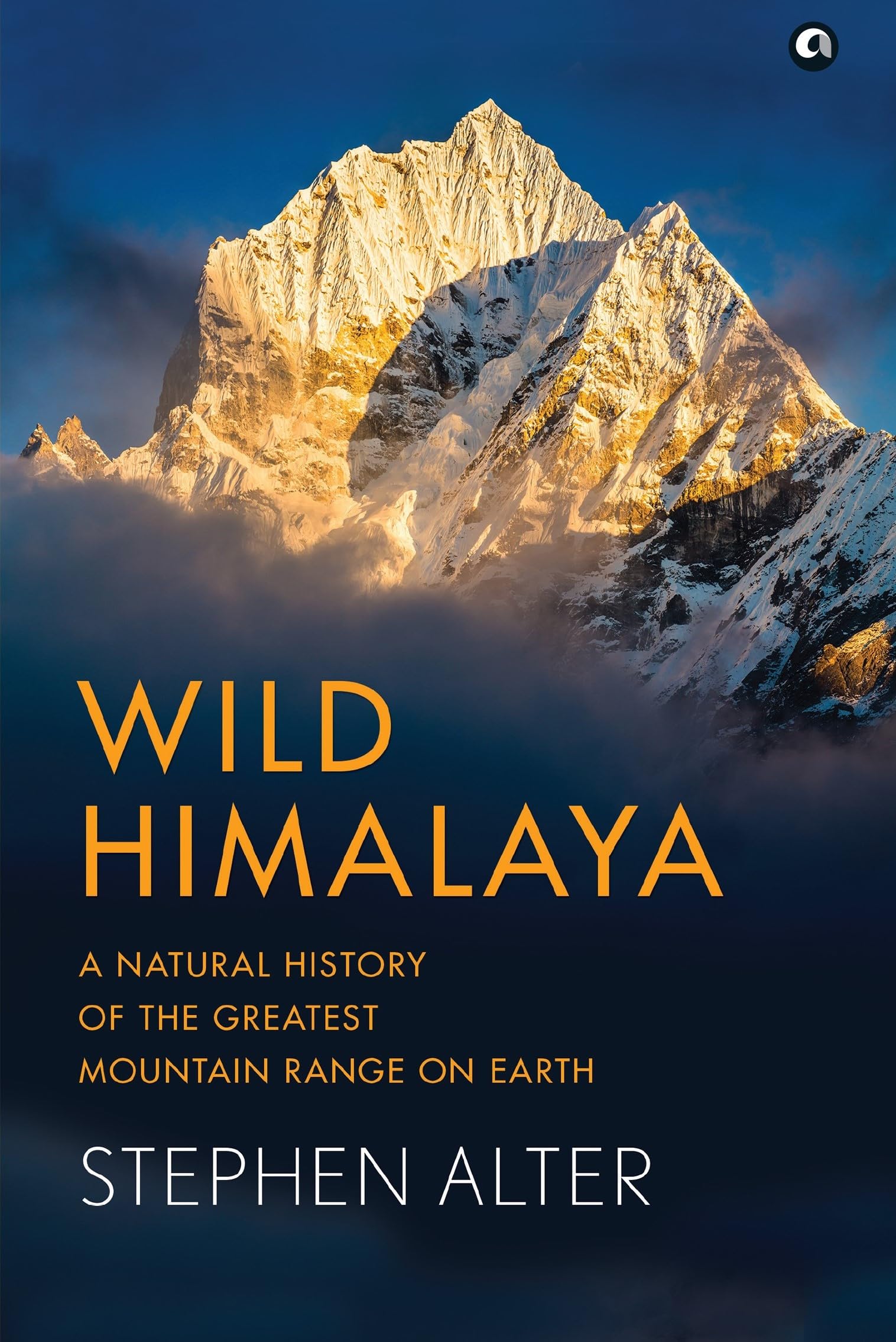 Wild Himalaya: A Natural History Of Thegreatest Mountain Range On Earth