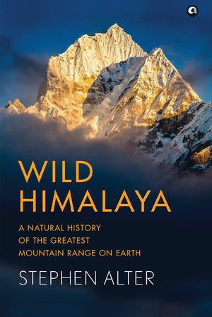 Wild Himalaya: A Natural History Of Thegreatest Mountain Range On Earth