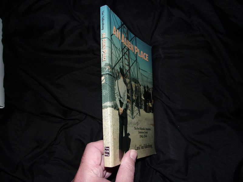 An Alien Place: The Fort Missoula, Montana, Detention Camp 194144,New