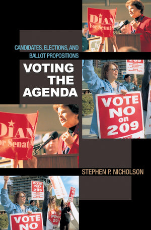 Voting The Agenda: Candidates, Elections, And Ballot Propositions,Used