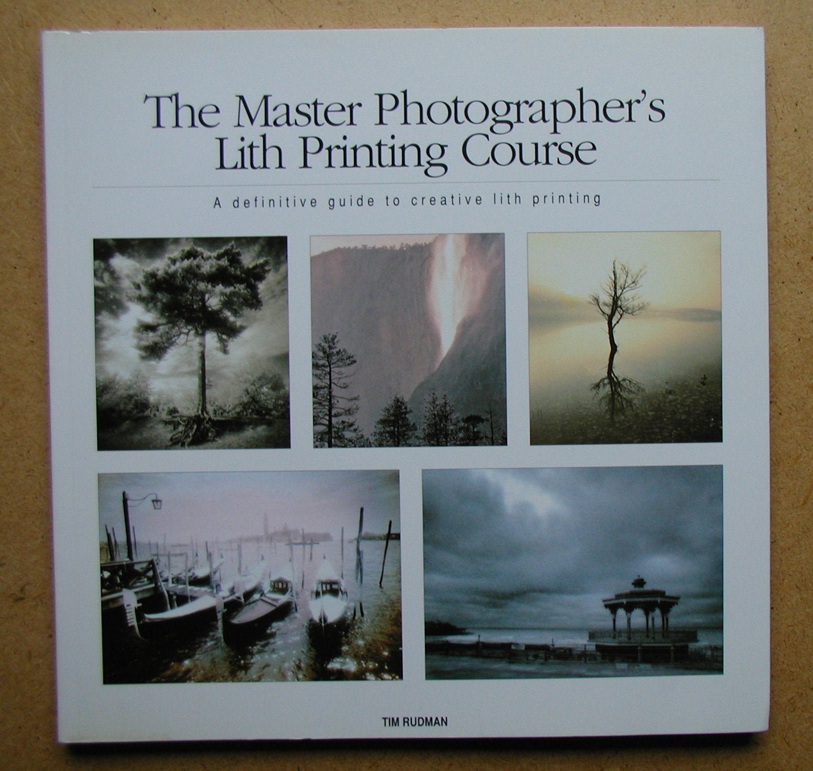 The Master Photographer's Lith Printing Course: A Definitive Guide to Creative Lith Printing,Used