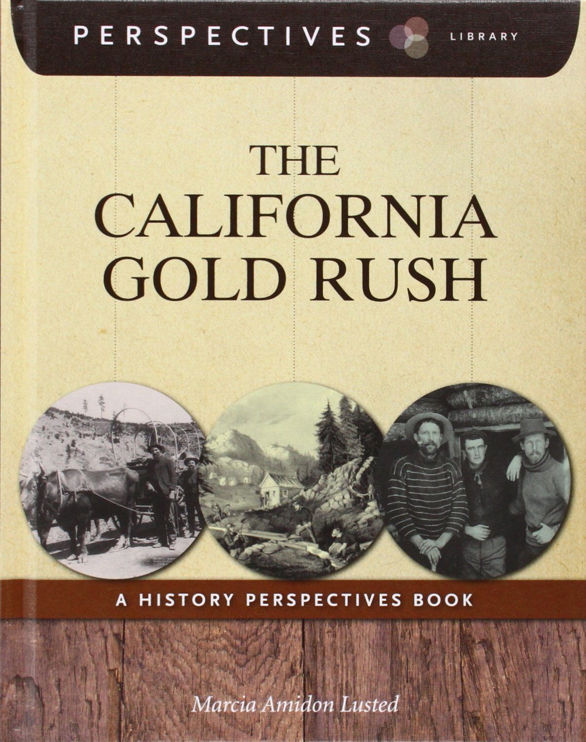 The California Gold Rush: A History Perspectives Book (Perspectives Library),Used